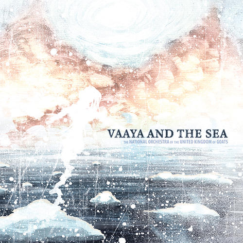 Vaaya and the Sea by The National Orchestra of the United Kingdom of Goats