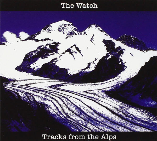 Tracks from the Alps by The Watch