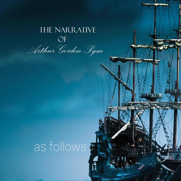 The Narrative Of Arthur Gordon Pym by As Follows