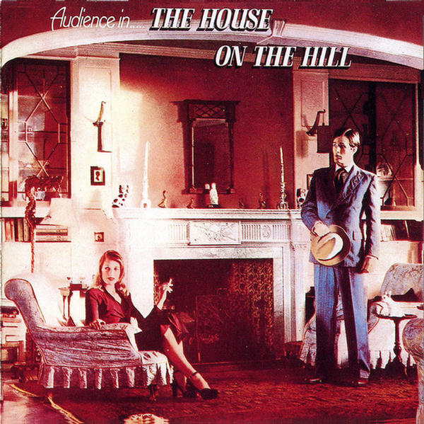 The House On The Hill by Audience
