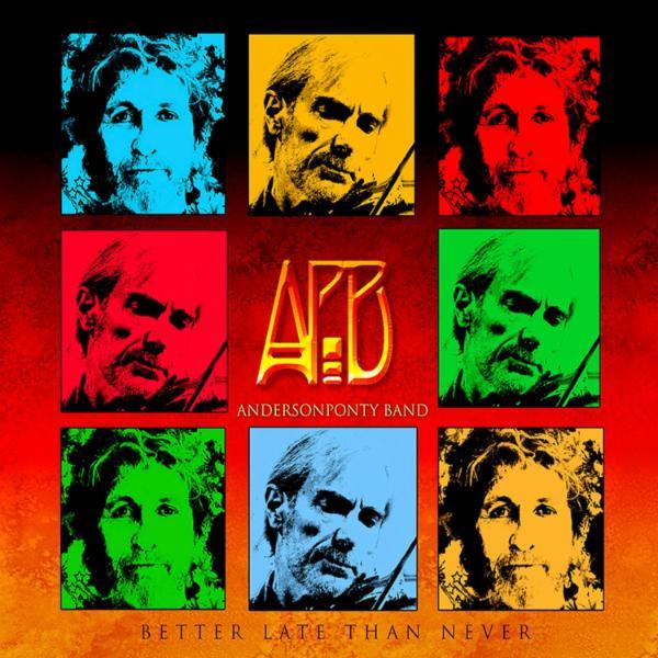 Better Late Than Never by AndersonPonty Band