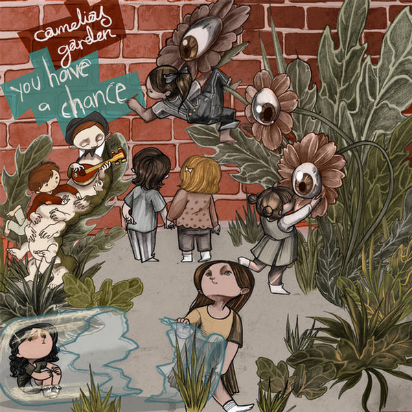 You Have A Chance by Camelias Garden