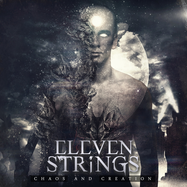Chaos And Creation by Eleven Strings