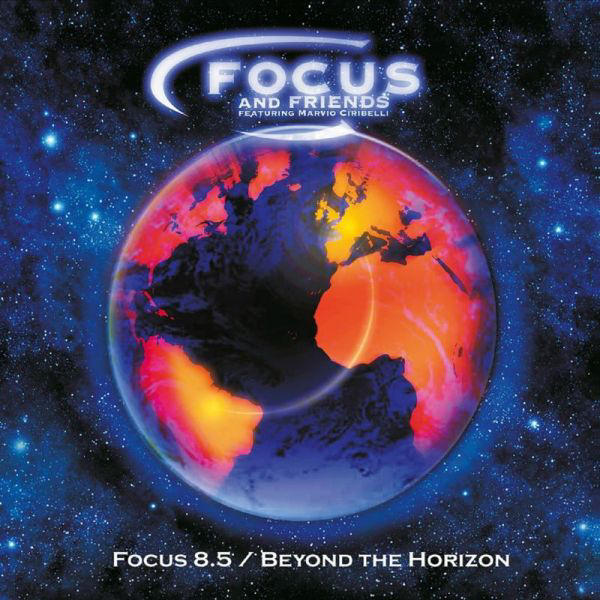 Focus And Friends Featuring Marvio Ciribelli - Beyond The Horizon by Focus