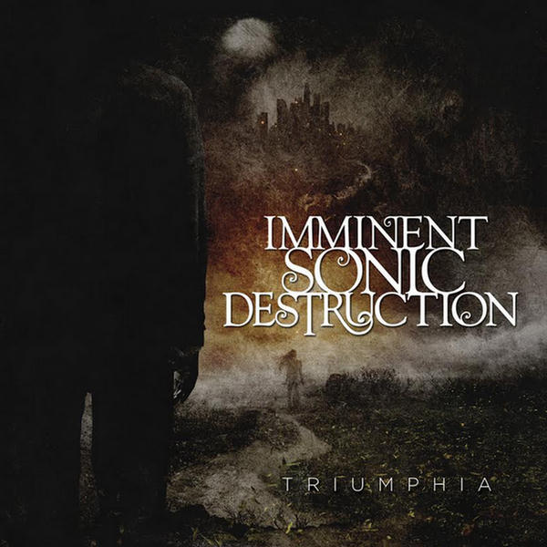 Triumphia by Imminent Sonic Destruction