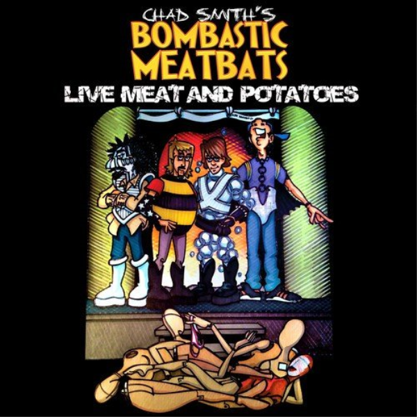 Live Meat And Potatoes by Chad Smith's Bombastic Meatbats