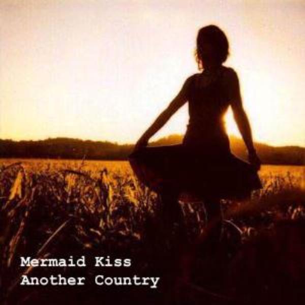 Another Country by Mermaid Kiss