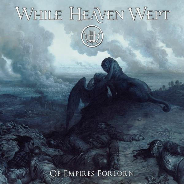 Of Empires Forlorn by While Heaven Wept