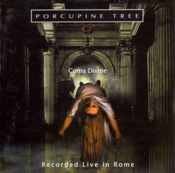 Coma Divine - Recorded Live in Rome (CD 1) by Porcupine Tree