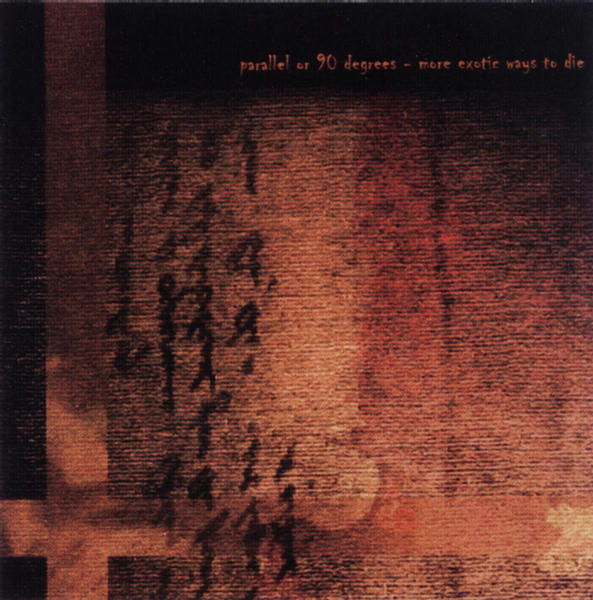 More Exotic Ways to Die by Parallel Or 90 Degrees