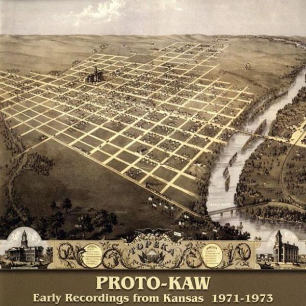 Early Recordings From Kansas 1971-73 by Proto-Kaw
