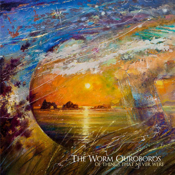 Of Things That Never Were by The Worm Ouroboros
