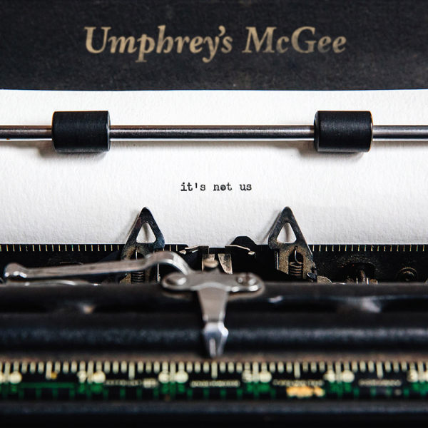 It's Not Us by Umphrey's McGee feat. Joshua R