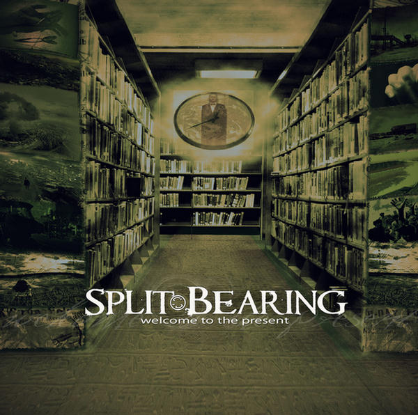 Welcome To The Present by Split Bearing