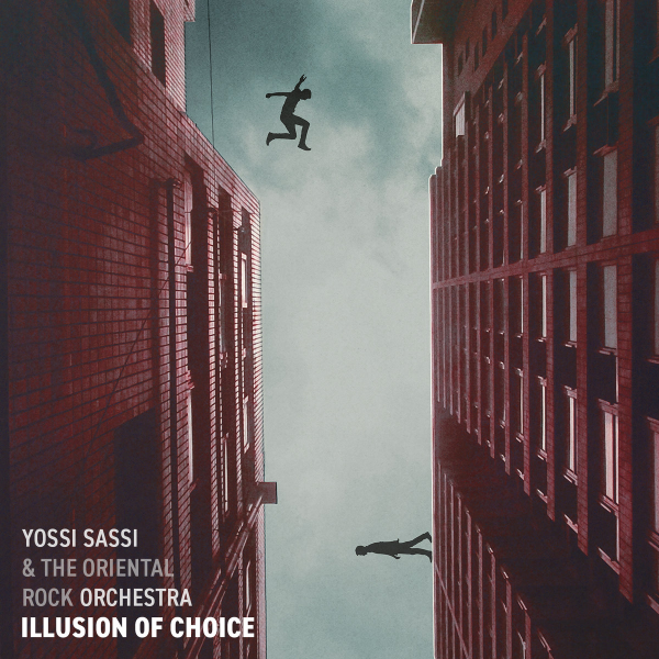 Illusion Of Choice by Yossi Sassi & The Oriental Roc