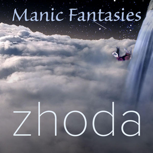 Manic Fantasies by Zhoda