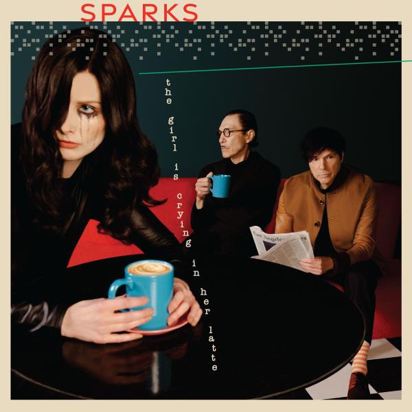 The Girl Is Crying in Her Latte by Sparks