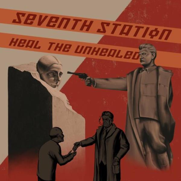Heal The Unhealed by Seventh Station