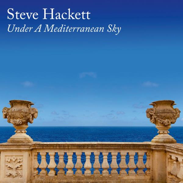 Under A Mediterranean Sky by Steve Hackett
