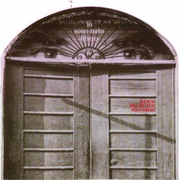 Io Sono Nato Libero by Banco del Mutuo Soccorso