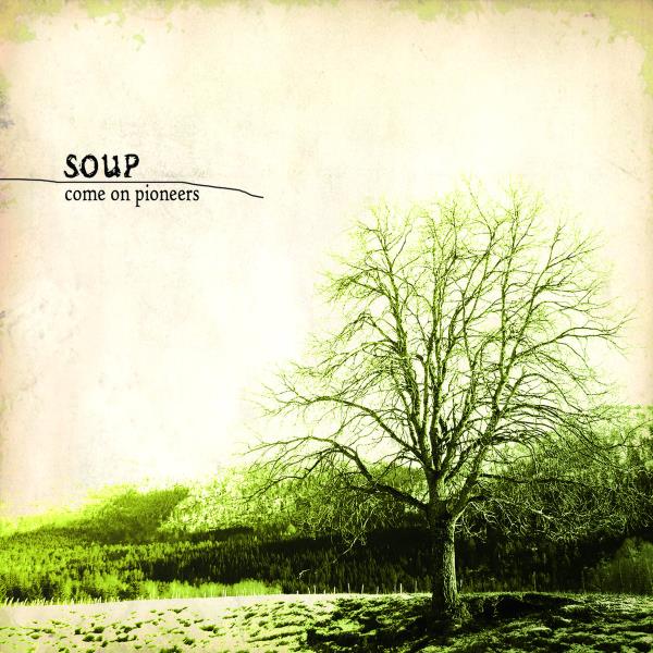 Come On Pioneers by Soup