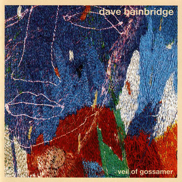 Veil Of Gossamer by Dave Bainbridge