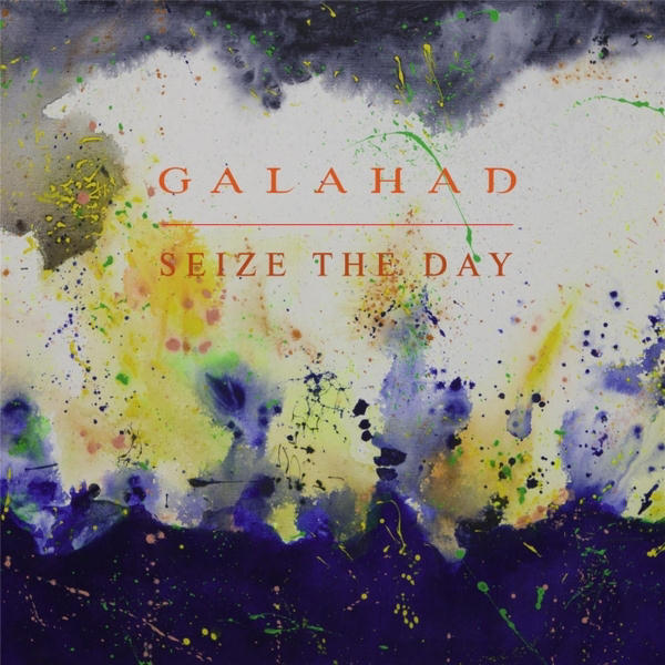 Seize the Day EP by Galahad