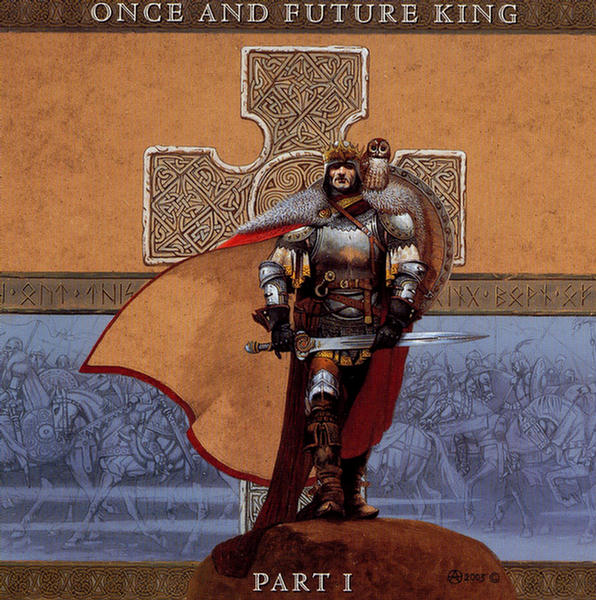 Once And Future King - Part I