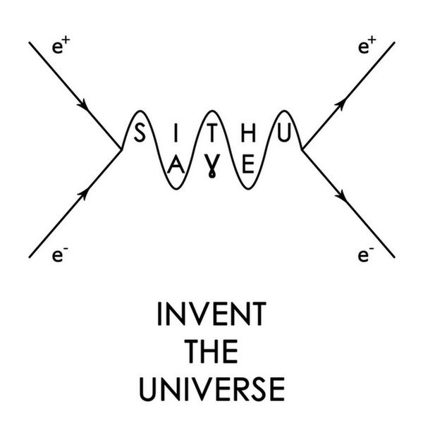 Invent the Universe by Sithu Aye