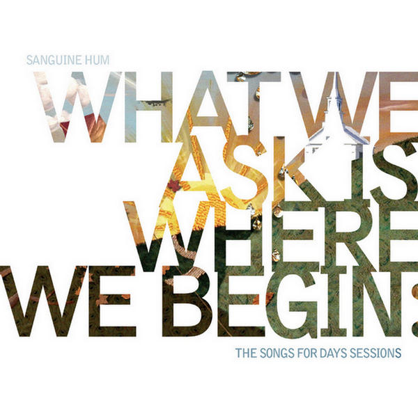 What We Ask Is Where We Begin Disk 2 by Sanguine Hum