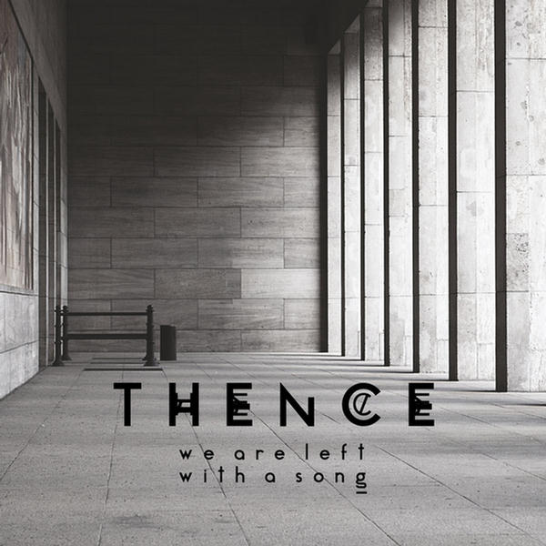 We Are Left With A Song by Thence