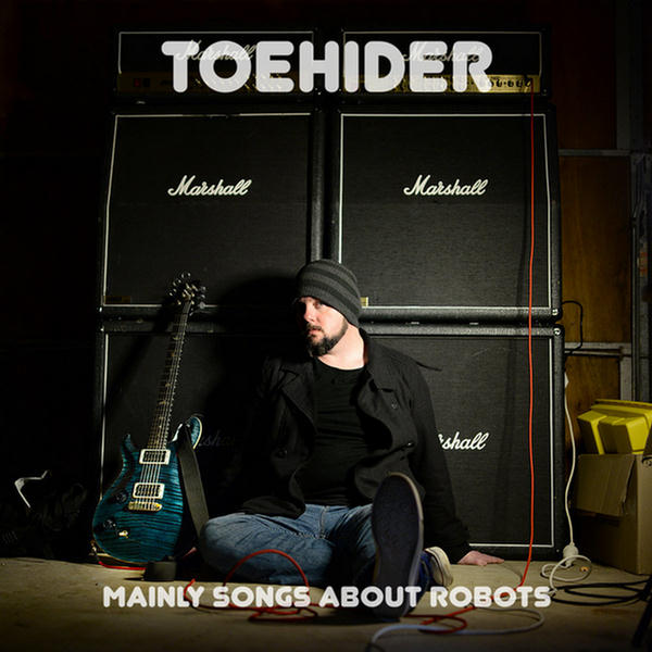 Mainly Songs About Robots by Toehider